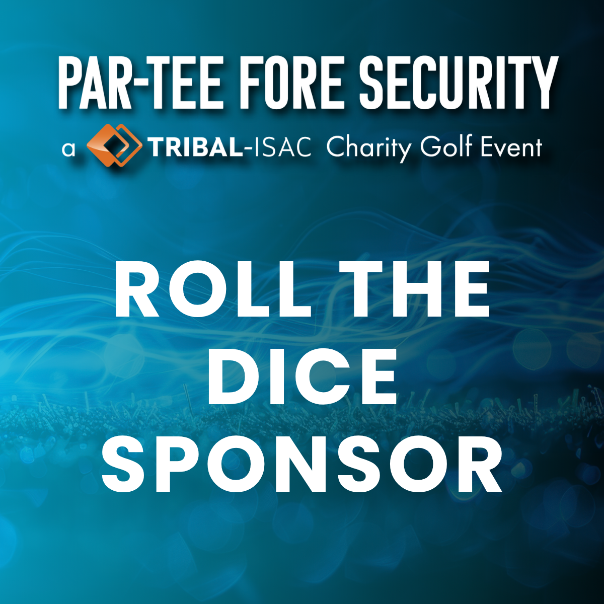 Par-Tee FORE Security 2027 - Roll the Dice Sponsor