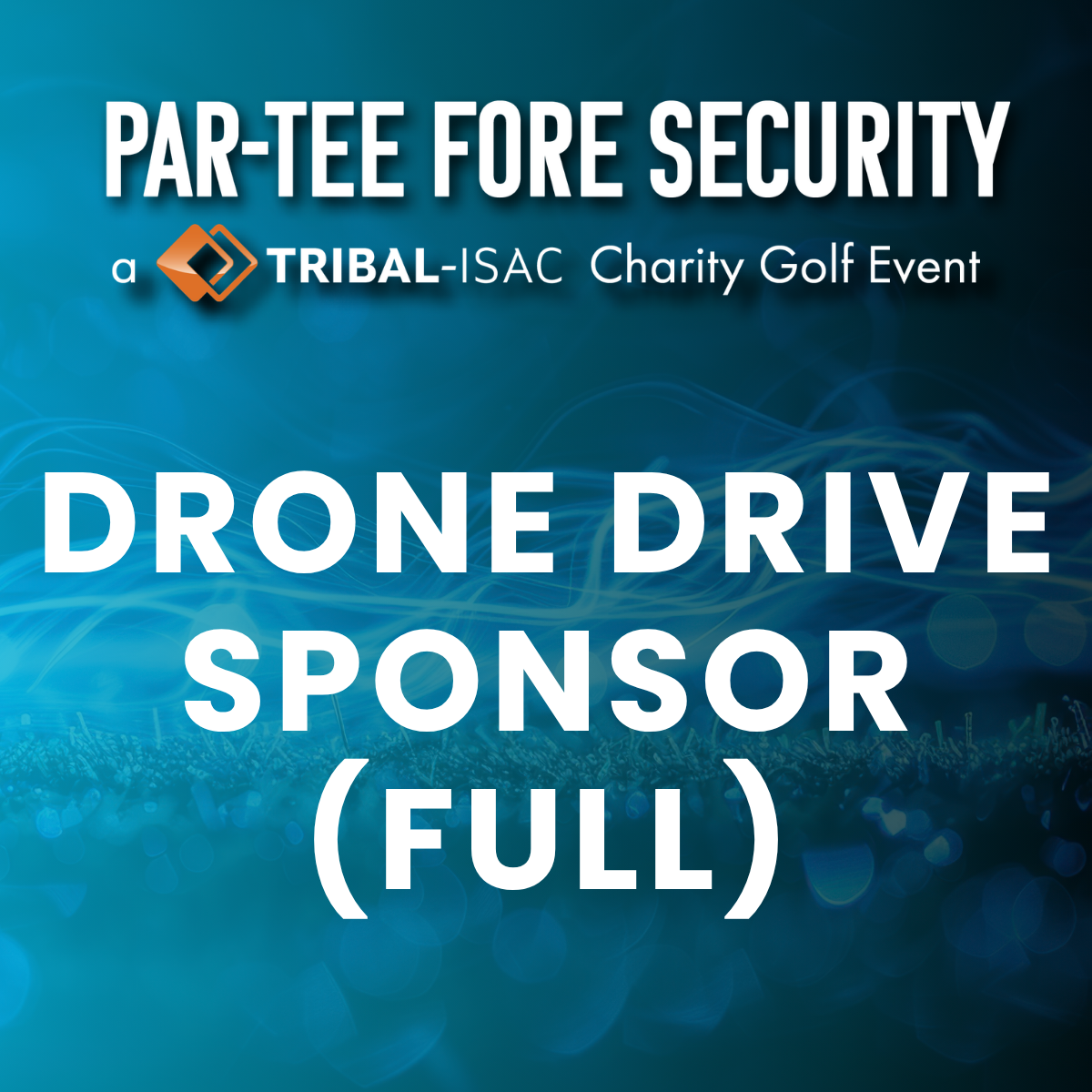 Par-Tee FORE Security 2027 - Drone Drive Sponsor (Full)