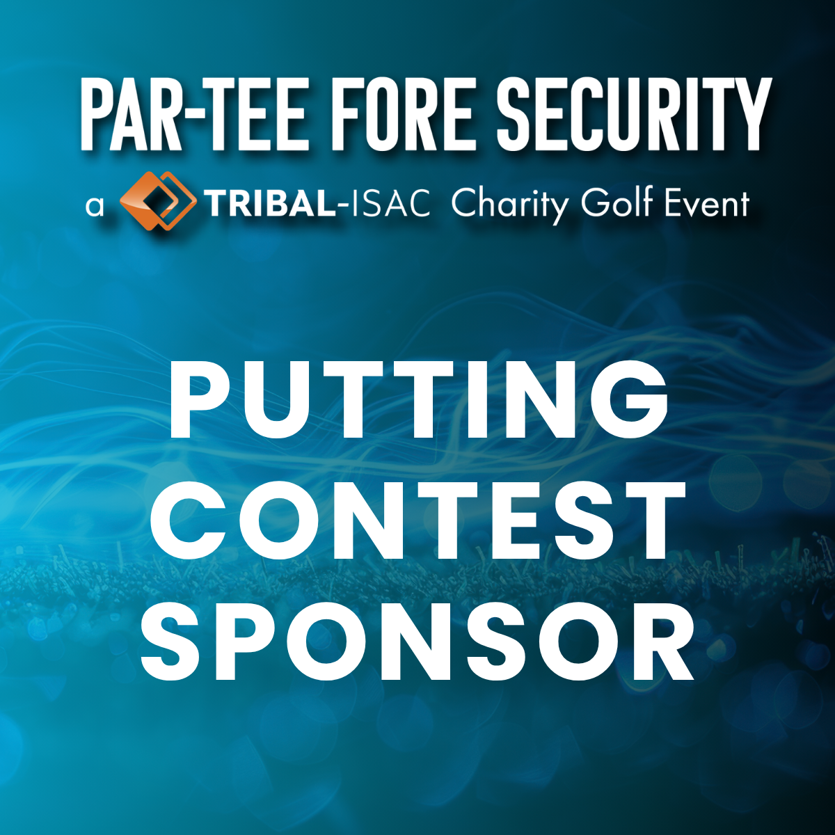 Par-Tee FORE Security 2027 - Putting Contest Sponsor