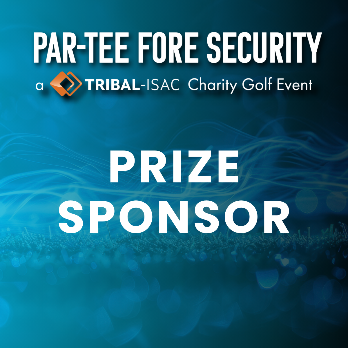 Par-Tee FORE Security 2027 - Prize Sponsor