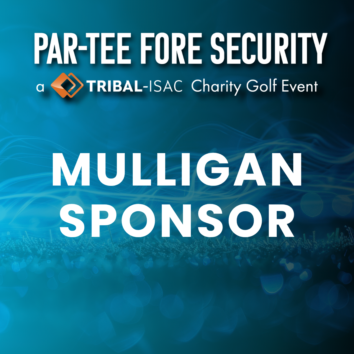 Par-Tee FORE Security 2027 - Mulligan Sponsor