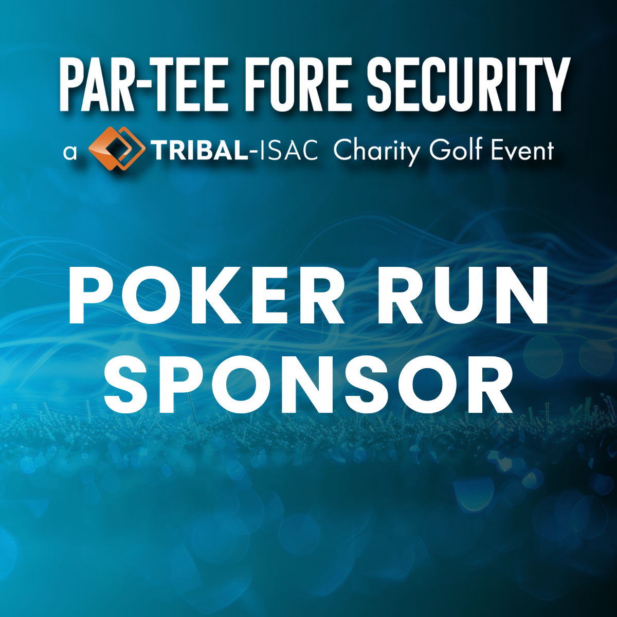 Par-Tee FORE Security 2027 - Poker Run Sponsor