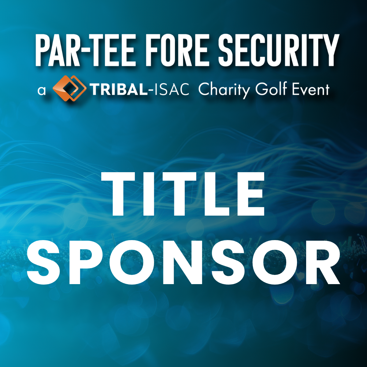 Par-Tee FORE Security 2027 - Title Sponsor